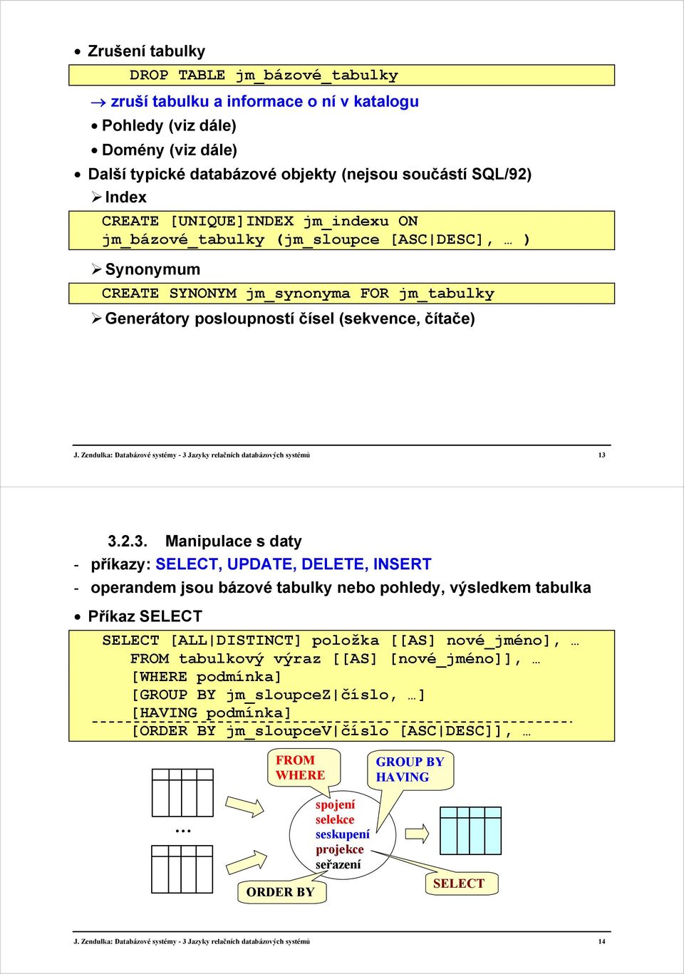 Zendulka: Databázové systémy - 3 