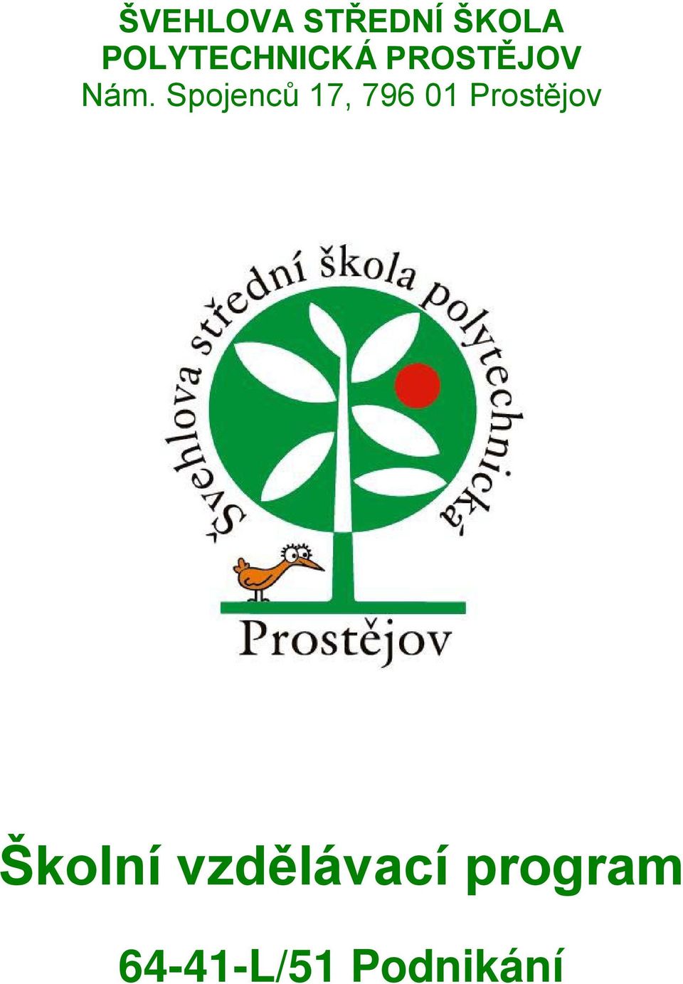 Spojenců 17, 796 01 Prostějov