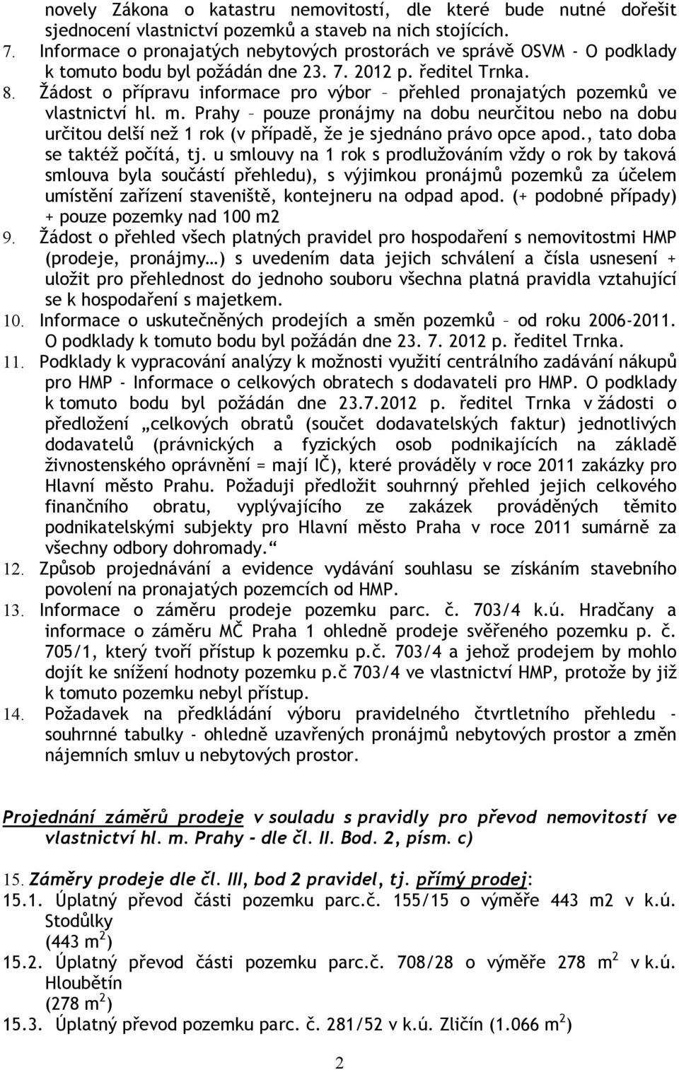 Žádost o přípravu informace pro výbor přehled pronajatých pozemků ve vlastnictví hl. m.