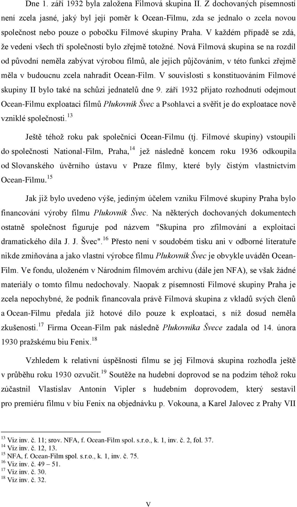 V každém případě se zdá, že vedení všech tří společností bylo zřejmě totožné.
