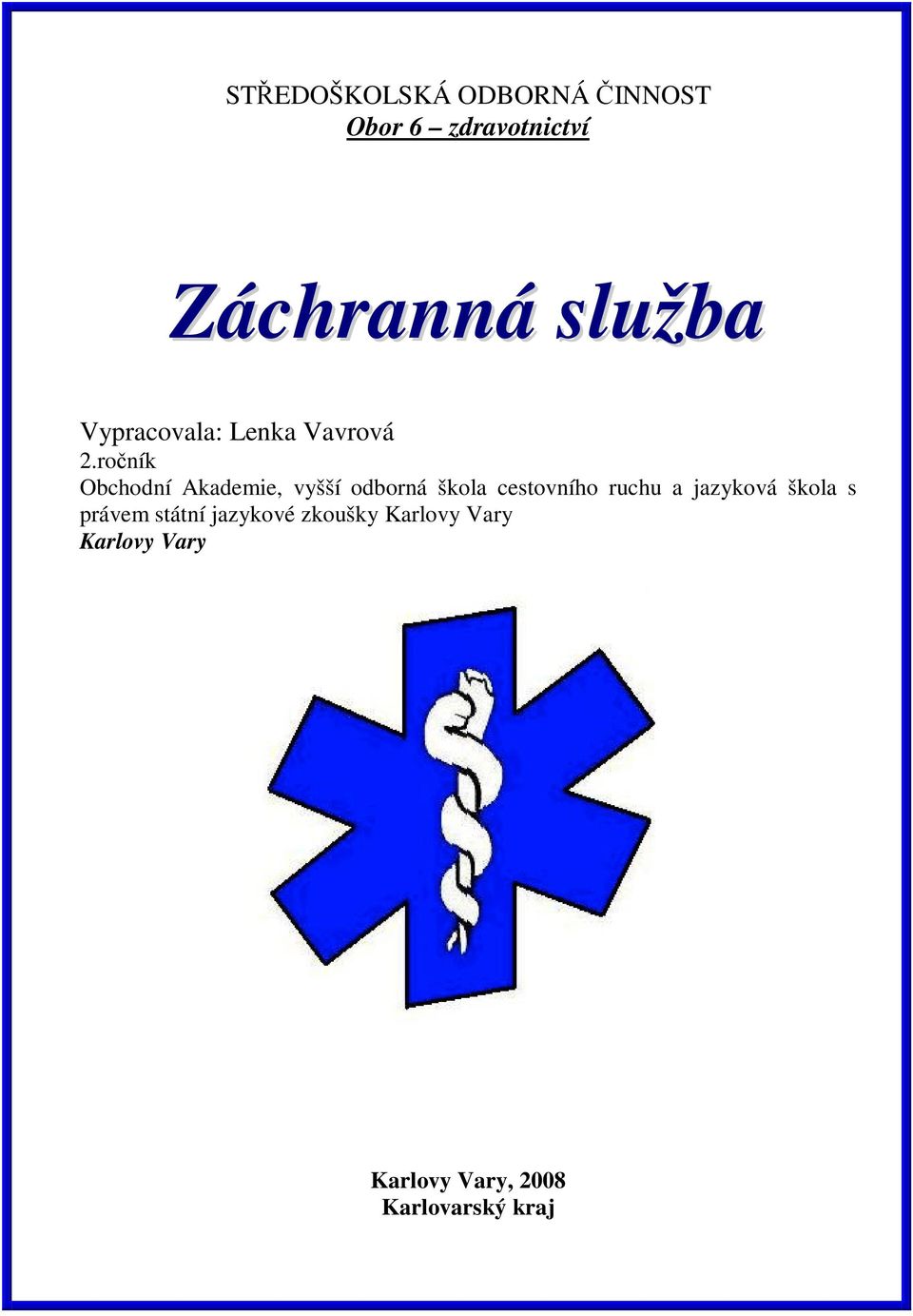 roník Obchodní Akademie, vyšší odborná škola cestovního ruchu a