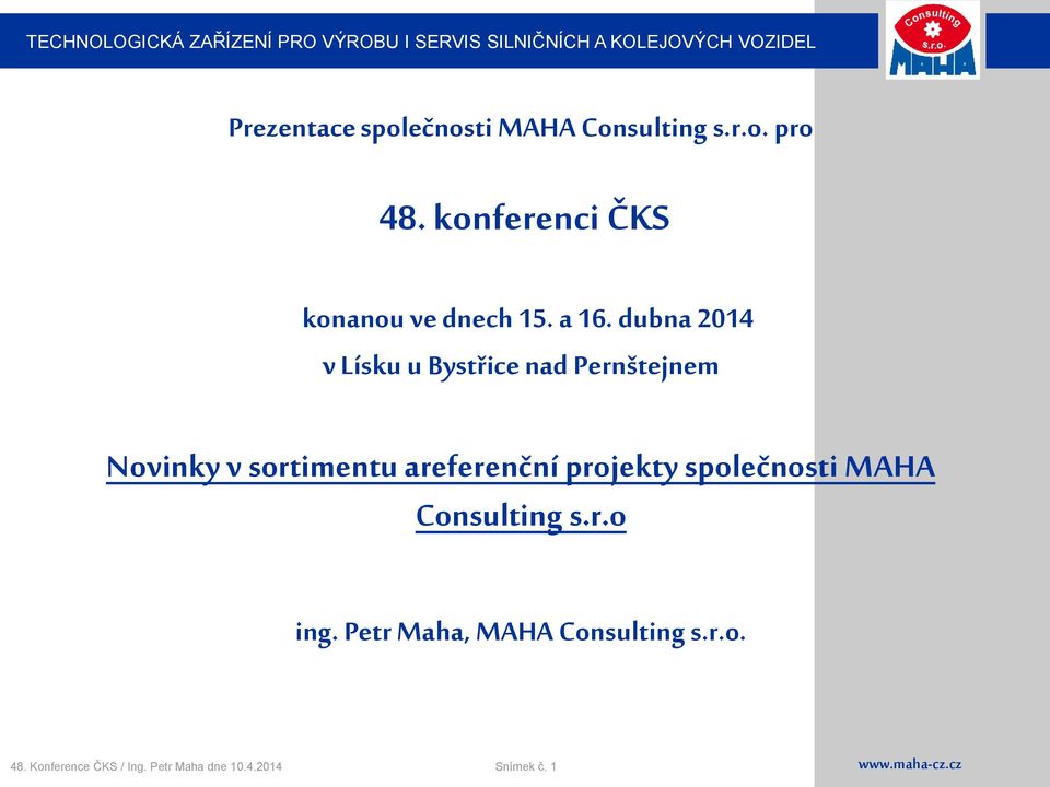 dubna 2014 v Lísku u Bystřice nad Pernštejnem Novinky v sortimentu