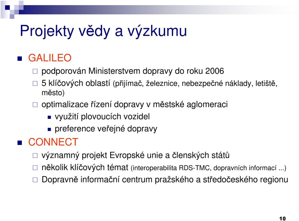 plovoucích vozidel preference veřejné dopravy CONNECT významný projekt Evropské unie a členských států několik