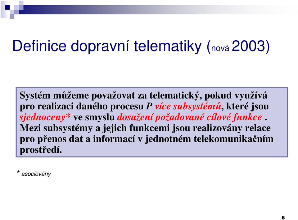 smyslu dosažení požadované cílové funkce.