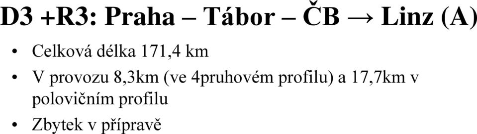 8,3km (ve 4pruhovém profilu) a