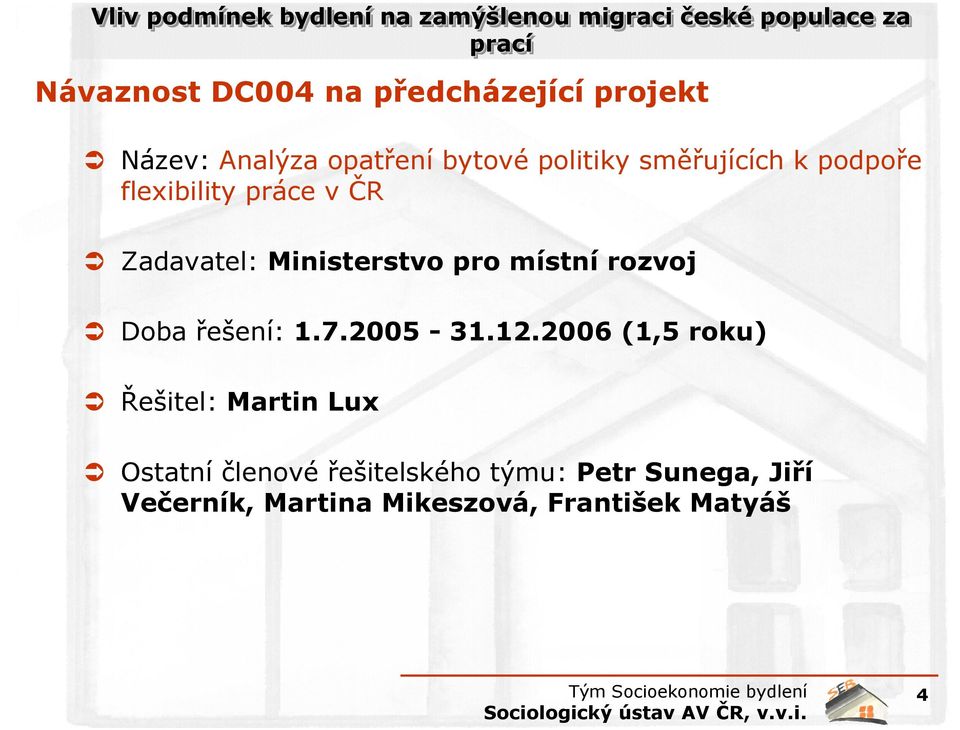 rozvoj Doba řešení: 1.7.2005-31.12.