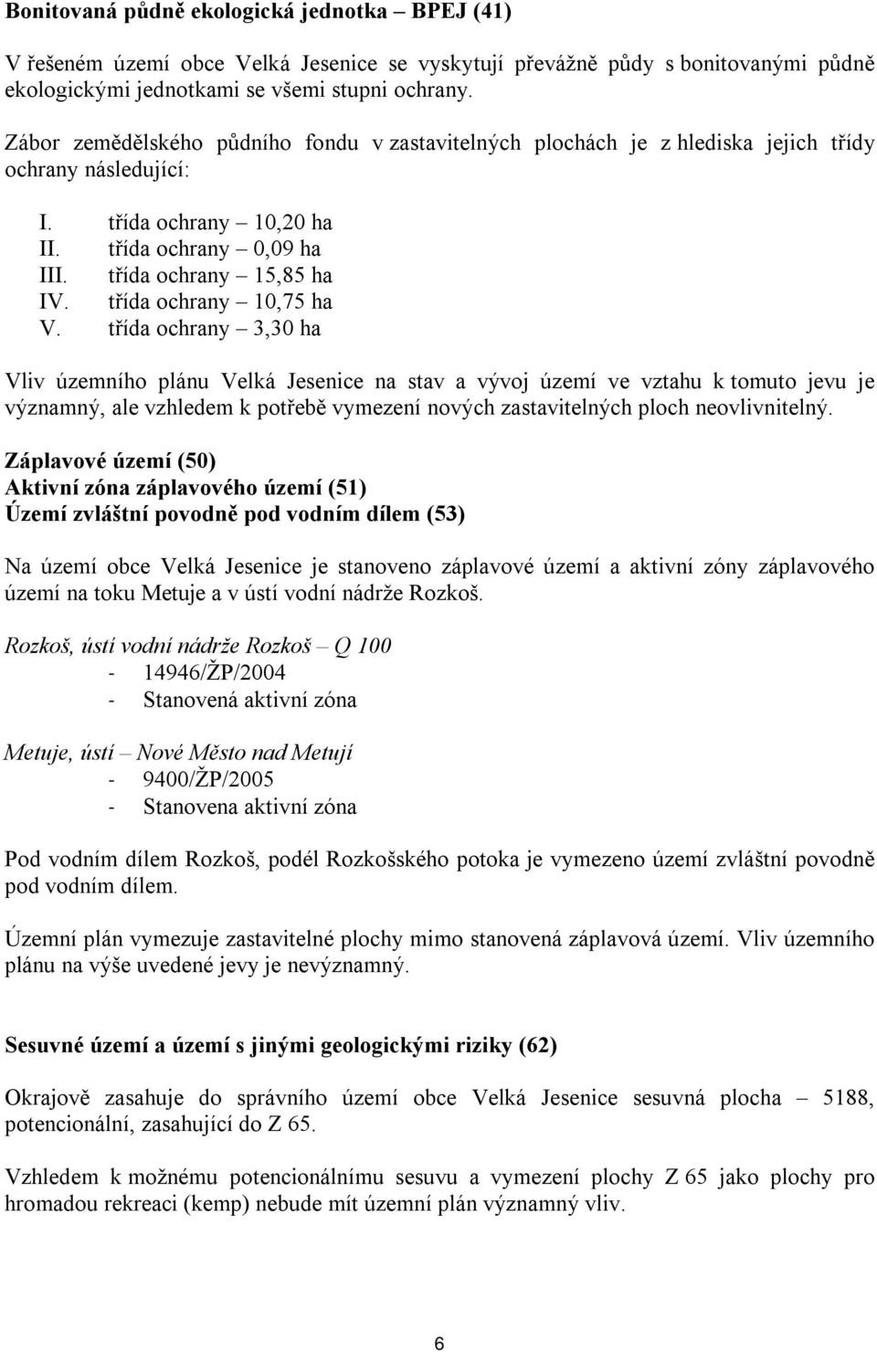 třída ochrany 10,75 ha V.