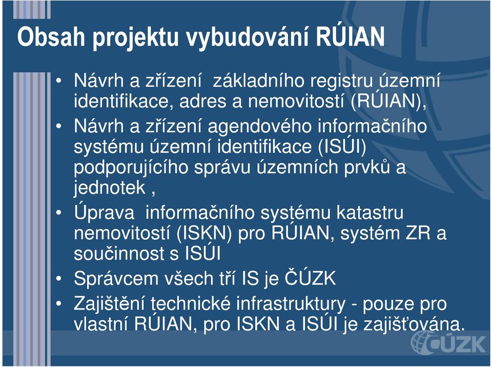 prvků a jednotek, Úprava informačního systému katastru nemovitostí (ISKN) pro RÚIAN, systém ZR a součinnost s ISÚI