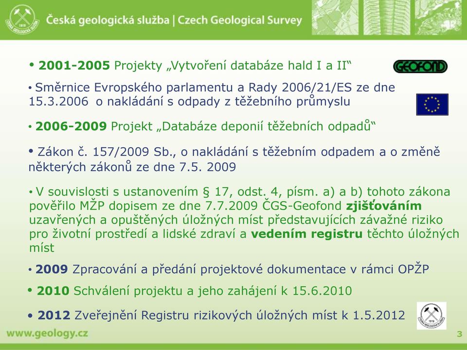 4, písm. a) a b) tohoto zákona pověřilo MŽP dopisem ze dne 7.