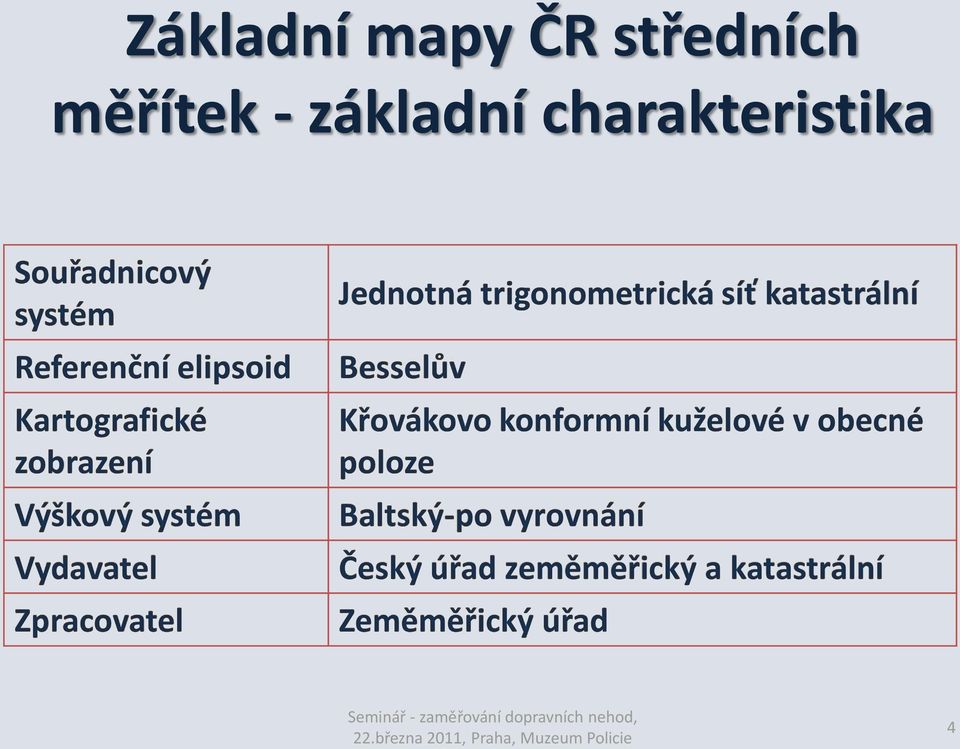 Jednotná trigonometrická síť katastrální Besselův Křovákovo konformní kuželové v