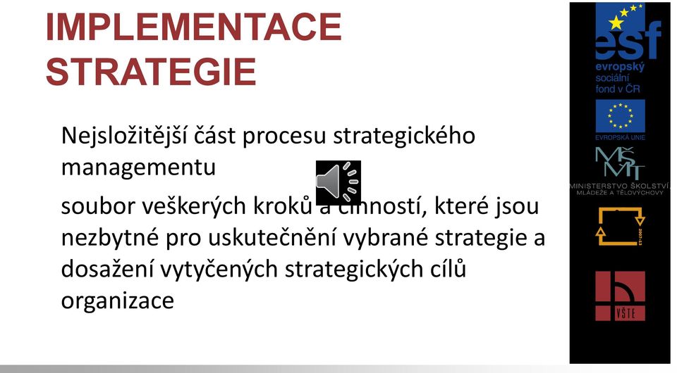 činností, které jsou nezbytné pro uskutečnění vybrané