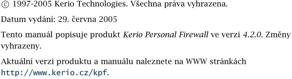 června 2005 Tento manuál popisuje produkt Kerio Personal