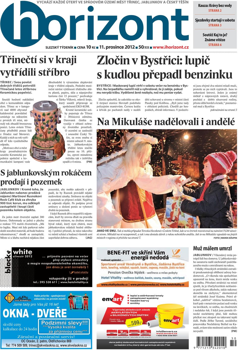 Soutěž hodnotí nakládání obcí s komunálním odpadem. Třinec se v kategorii nad 4000 obyvatel každoročně pravidelně umísťuje na některém z prvních tří míst, minulý rok obsadil bronzovou pozici.