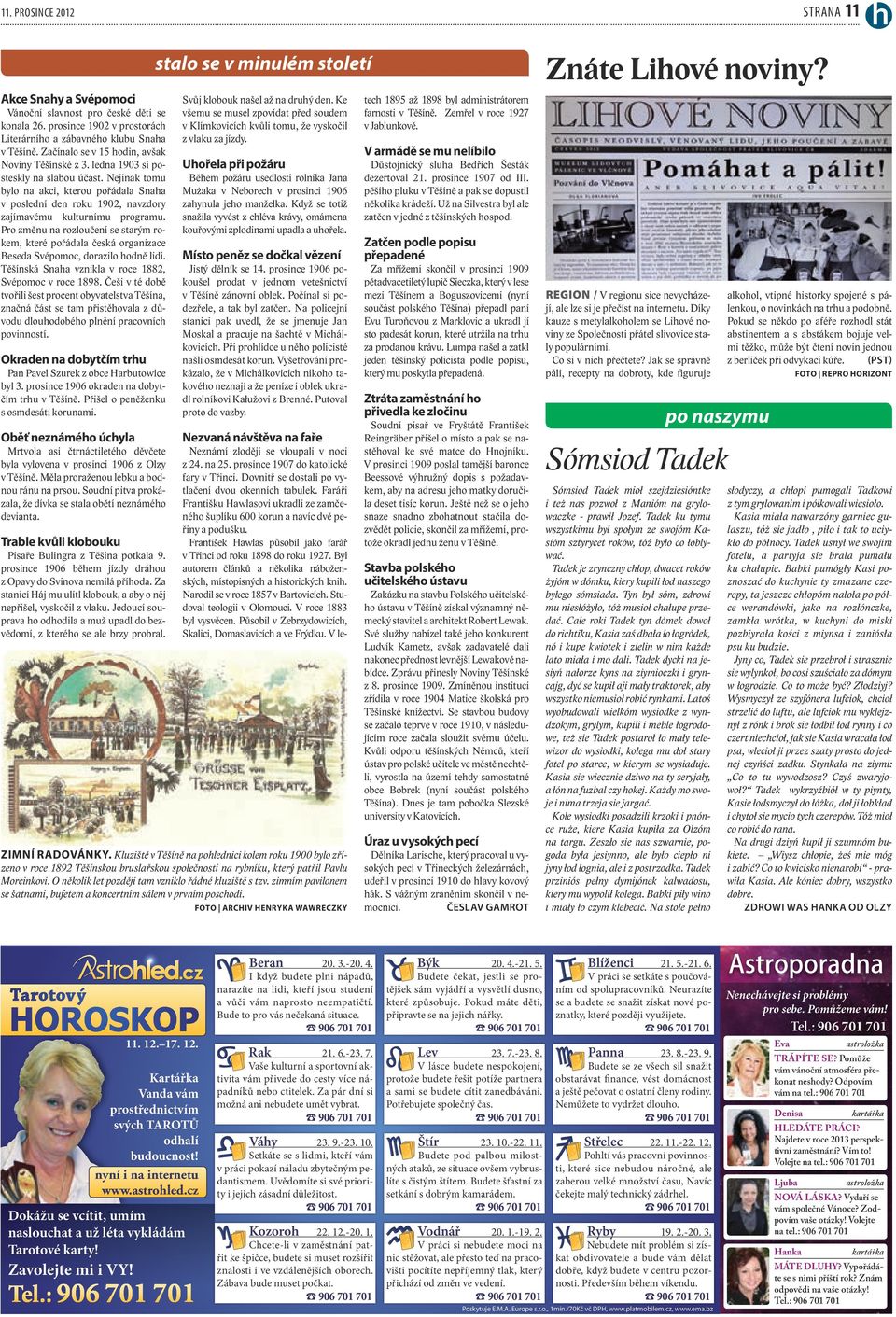 Nejinak tomu bylo na akci, kterou pořádala Snaha v poslední den roku 1902, navzdory zajímavému kulturnímu programu.