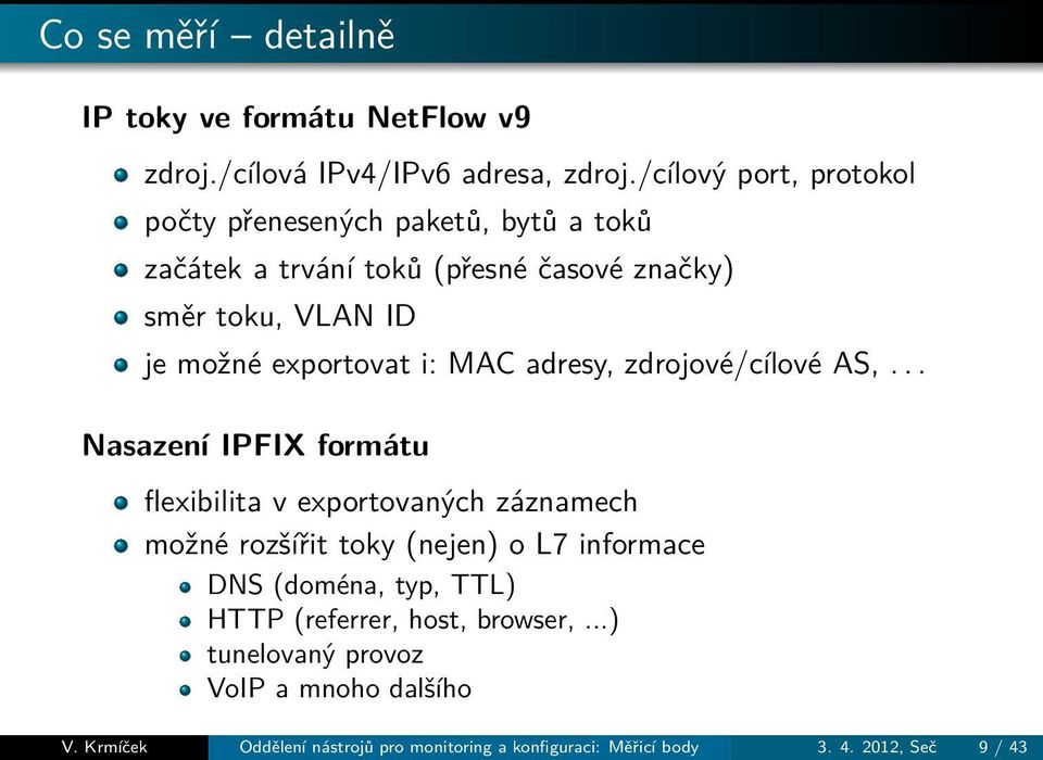 exportovat i: MAC adresy, zdrojové/cílové AS,.