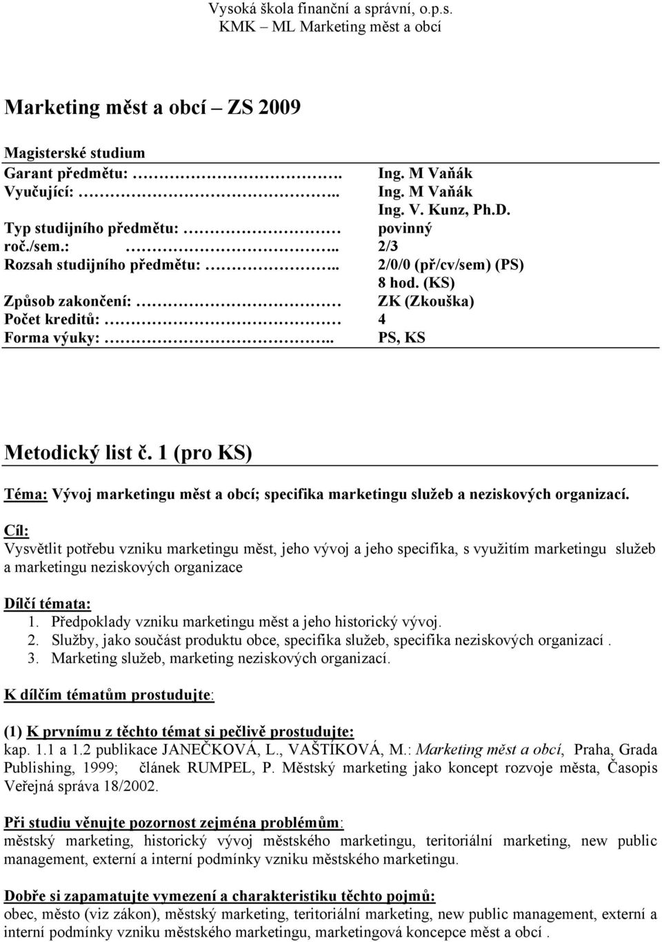 1 (pro KS) Téma: Vývoj marketingu měst a obcí; specifika marketingu služeb a neziskových organizací.