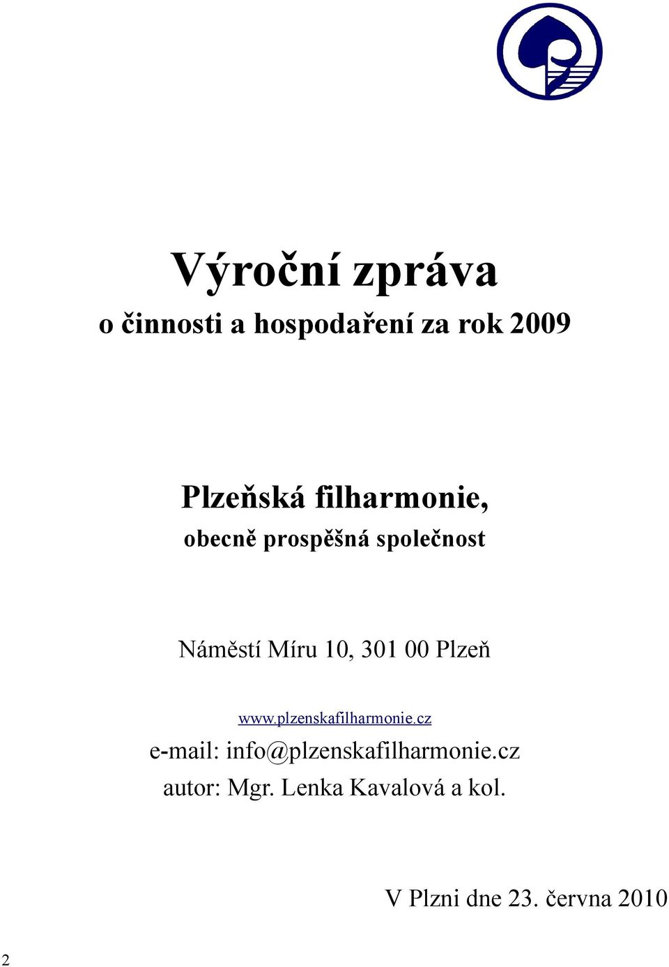 Plzeň www.plzenskafilharmonie.cz email: info@plzenskafilharmonie.