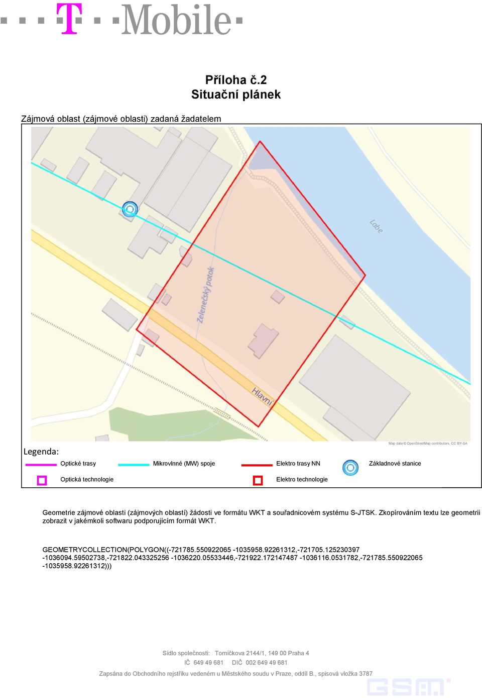 technologie Elektro technologie Geometrie zájmové oblasti (zájmových oblastí) žádosti ve formátu WKT a souřadnicovém systému S-JTSK.