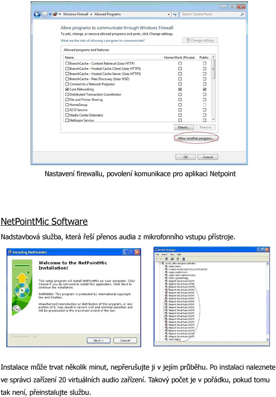 Instalace může trvat několik minut, nepřerušujte ji v jejím průběhu.