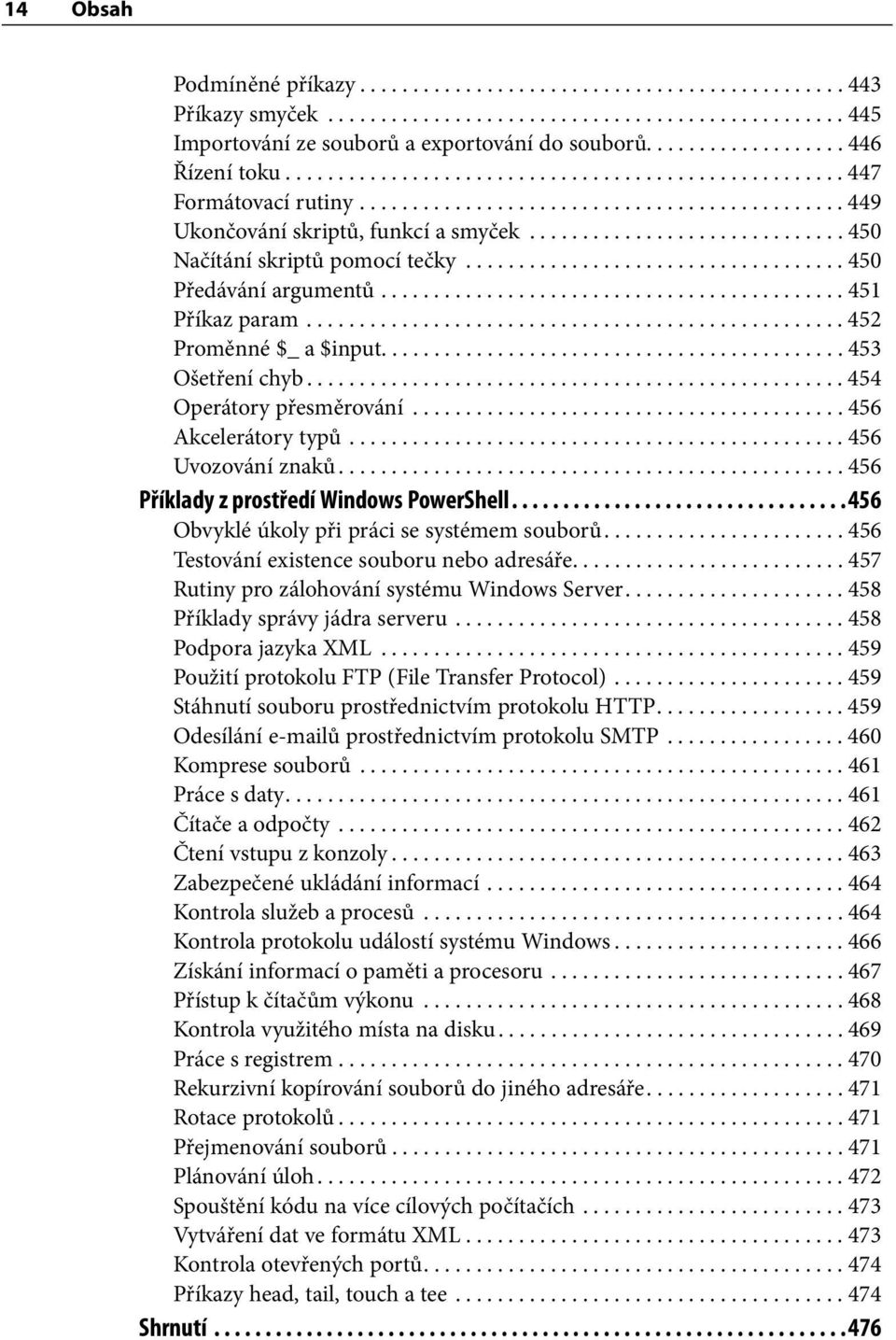............................. 450 Načítání skriptů pomocí tečky.................................... 450 Předávání argumentů............................................ 451 Příkaz param.