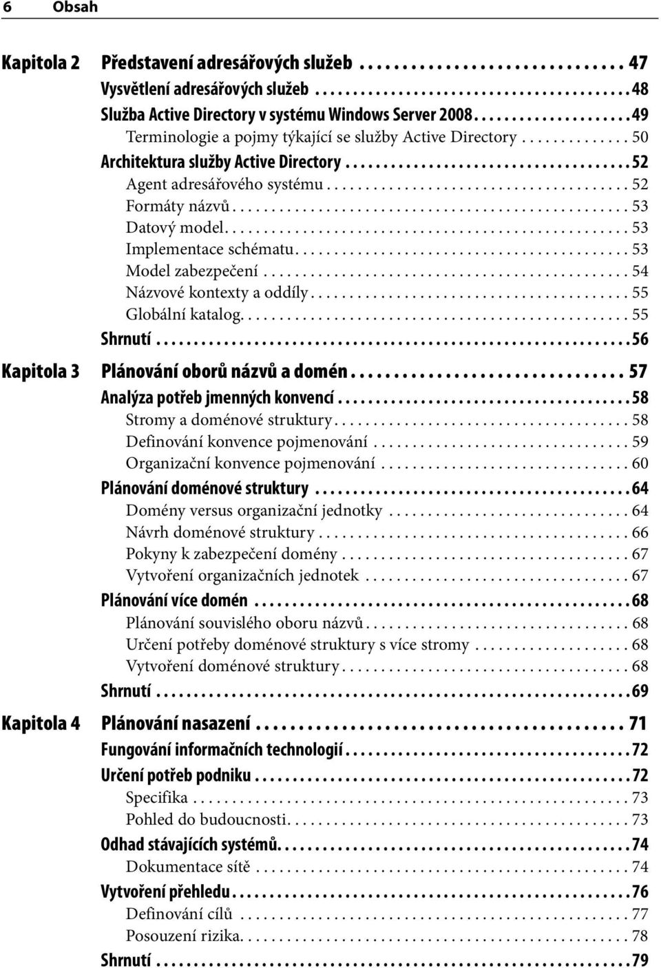 ...................................... 52 Formáty názvů................................................... 53 Datový model.................................................... 53 Implementace schématu.