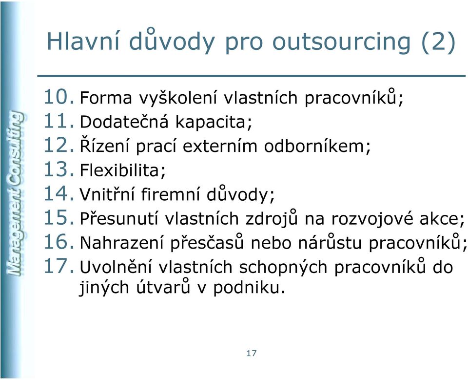 Vnitřní firemní důvody; 15. Přesunutí vlastních zdrojů na rozvojové akce; 16.