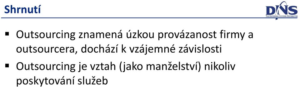 k vzájemné závislosti Outsourcing je