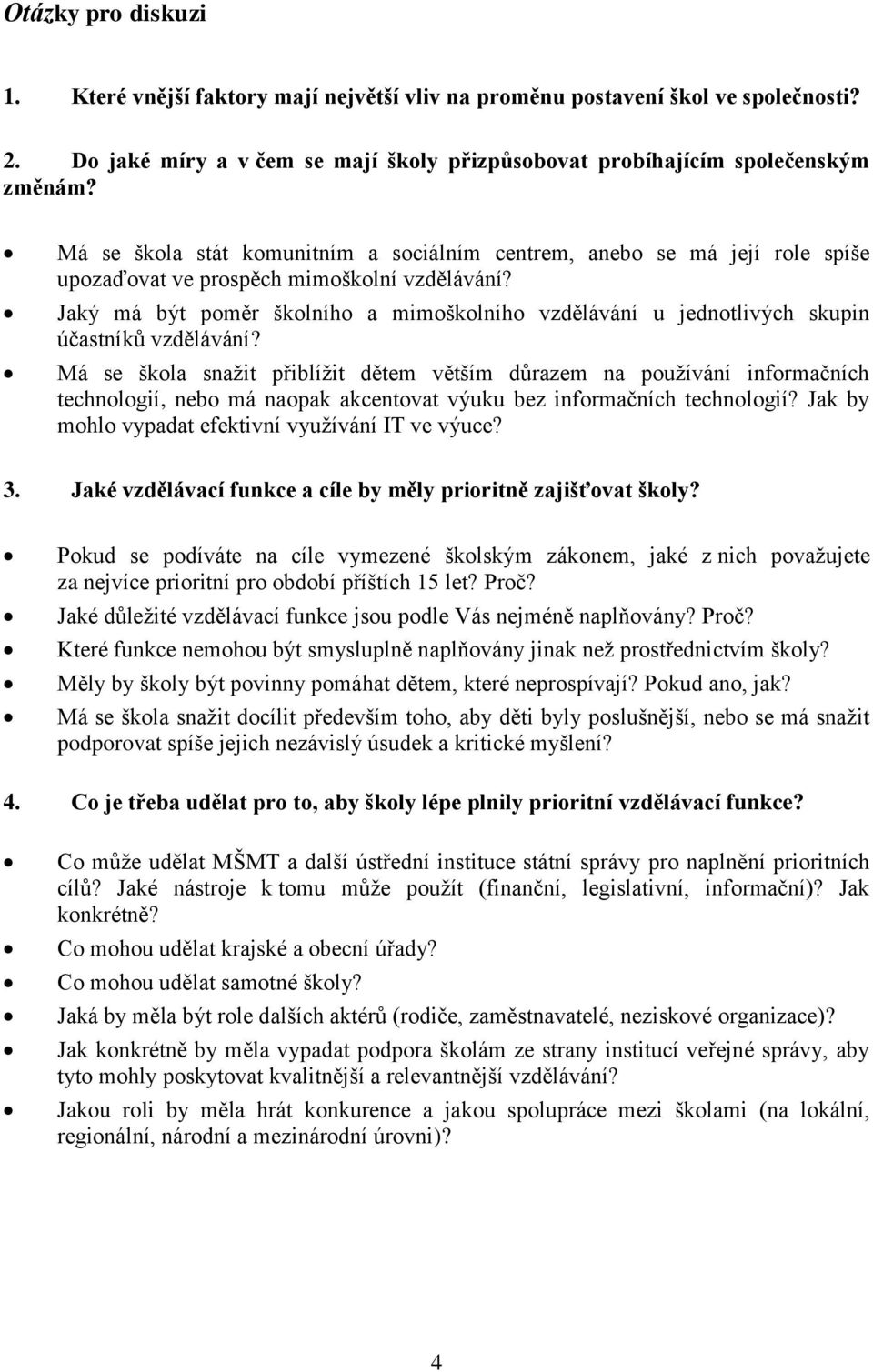Jaký má být poměr školního a mimoškolního vzdělávání u jednotlivých skupin účastníků vzdělávání?