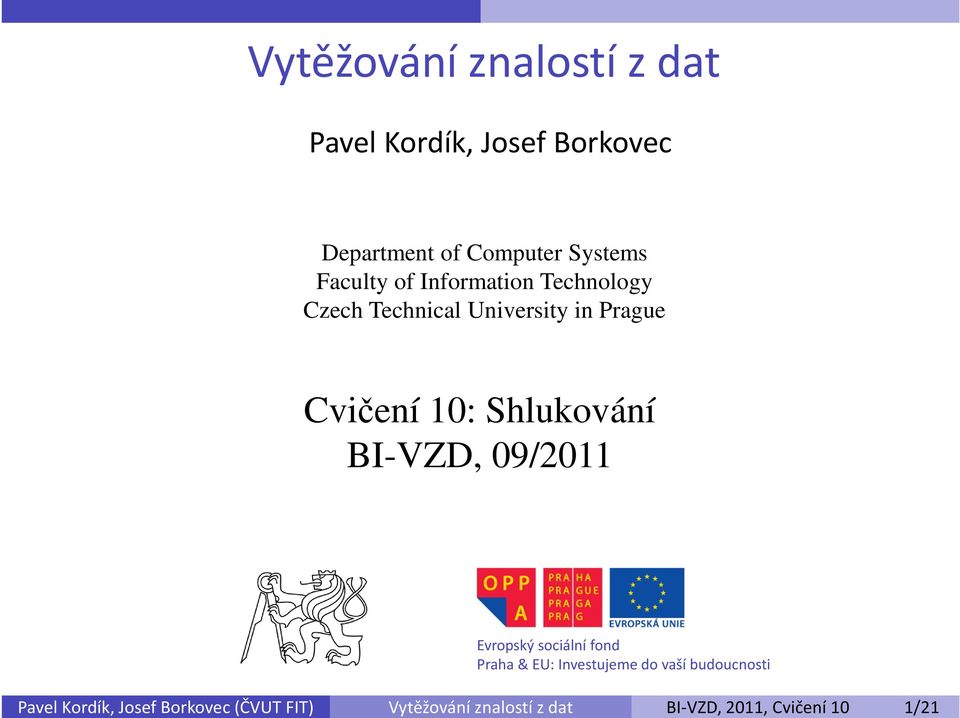 Faculty of Information Technology Czech Technical University in Prague Cvičení 10: