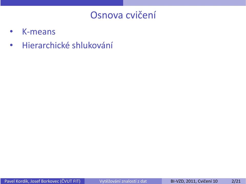 BI-VZD, 2011, Cvičení 10 2/21