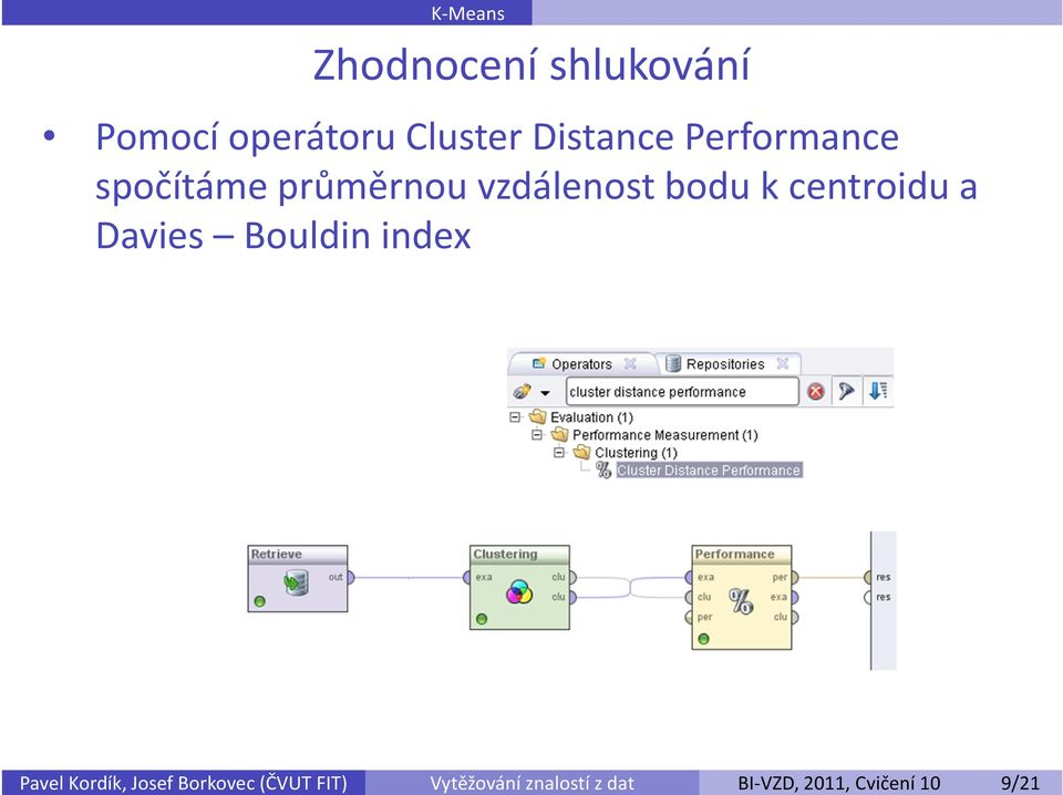 shlukování Pomocí operátoru Cluster Distance Performance