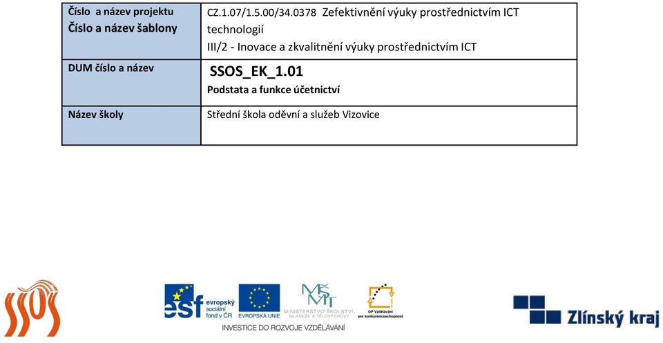 0378 Zefektivnění výuky prostřednictvím ICT technologií III/2 - Inovace