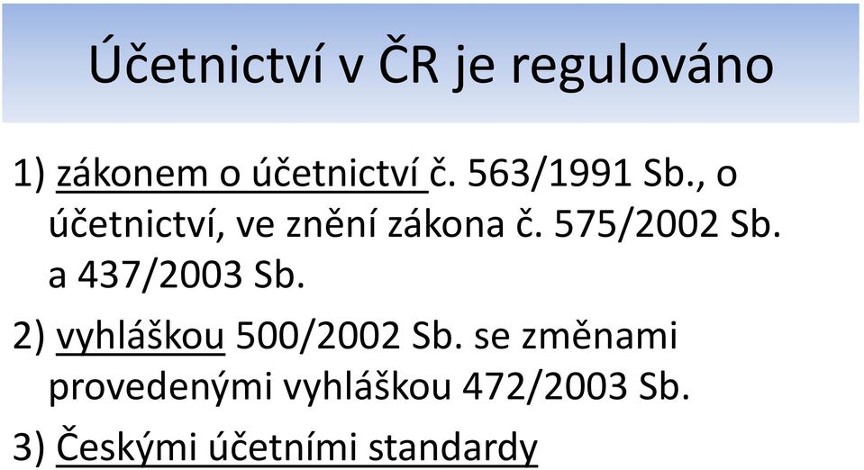 a 437/2003 Sb. 2) vyhláškou 500/2002 Sb.