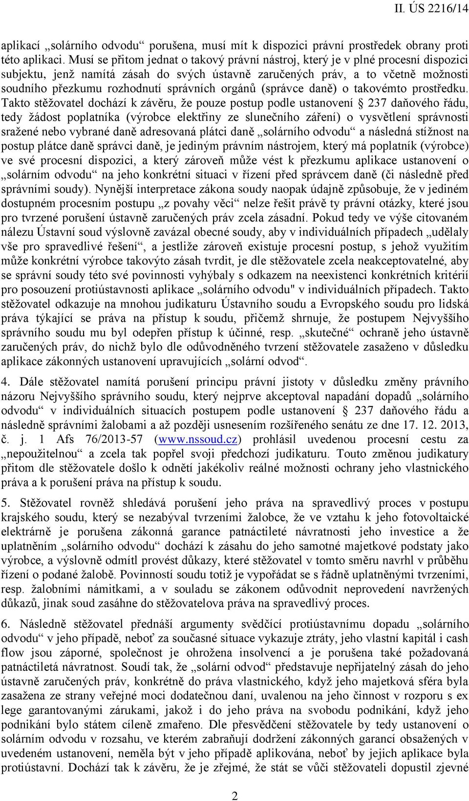 správních orgánů (správce daně) o takovémto prostředku.