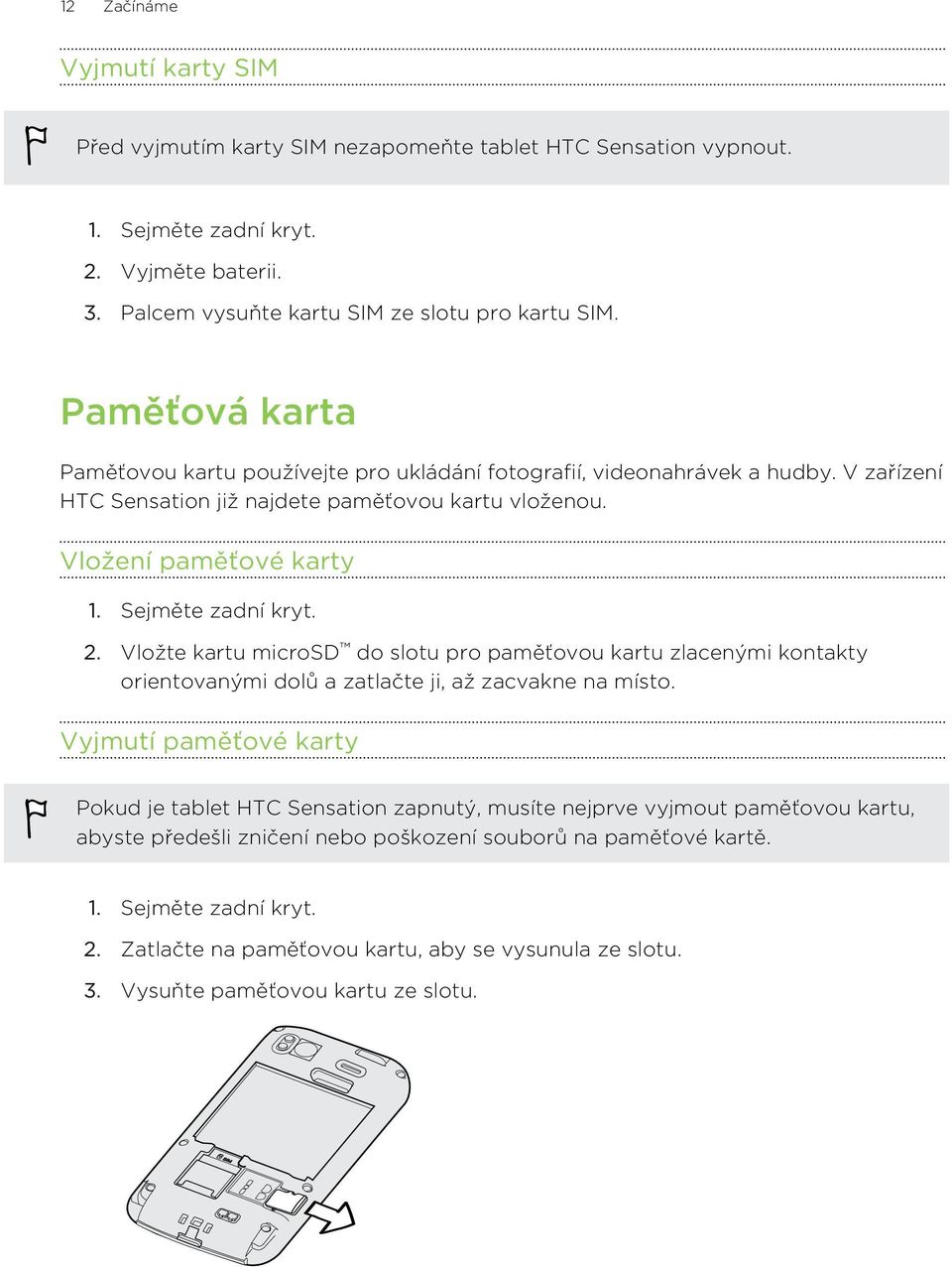 2. Vložte kartu microsd do slotu pro paměťovou kartu zlacenými kontakty orientovanými dolů a zatlačte ji, až zacvakne na místo.
