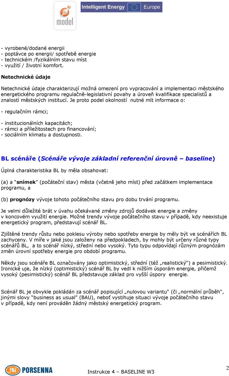 znalostí městských institucí.