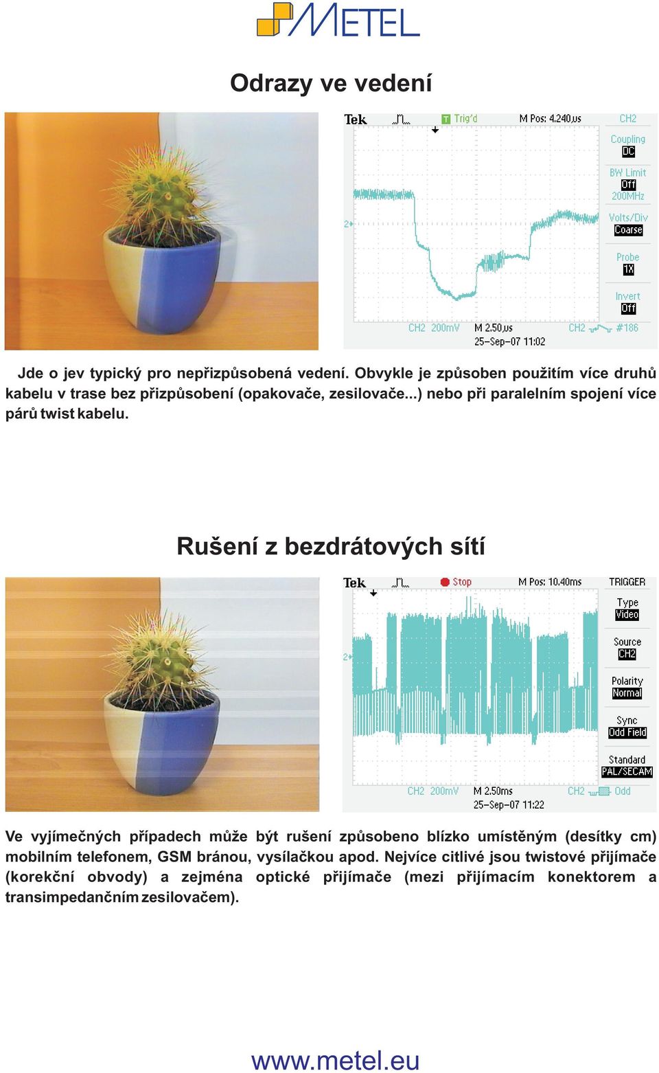 ..) nebo pøi paralelním spojení více párù twist kabelu.