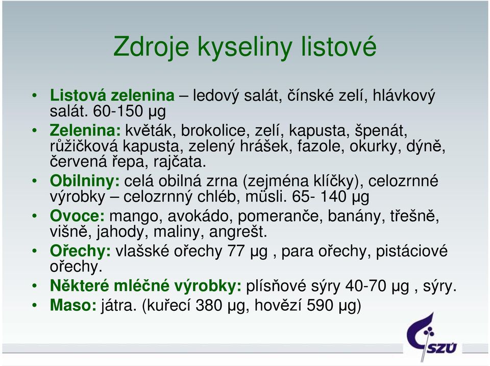 Obilniny: celá obilná zrna (zejména klíčky), celozrnné výrobky celozrnný chléb, müsli.