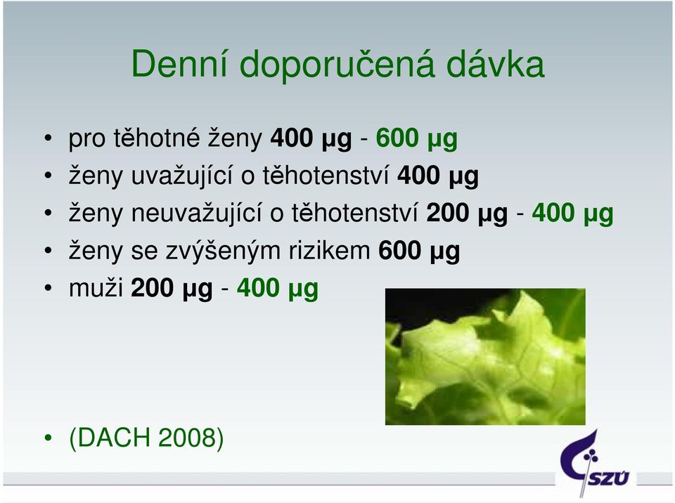 neuvažující o těhotenství 200 µg - 400 µg ženy se