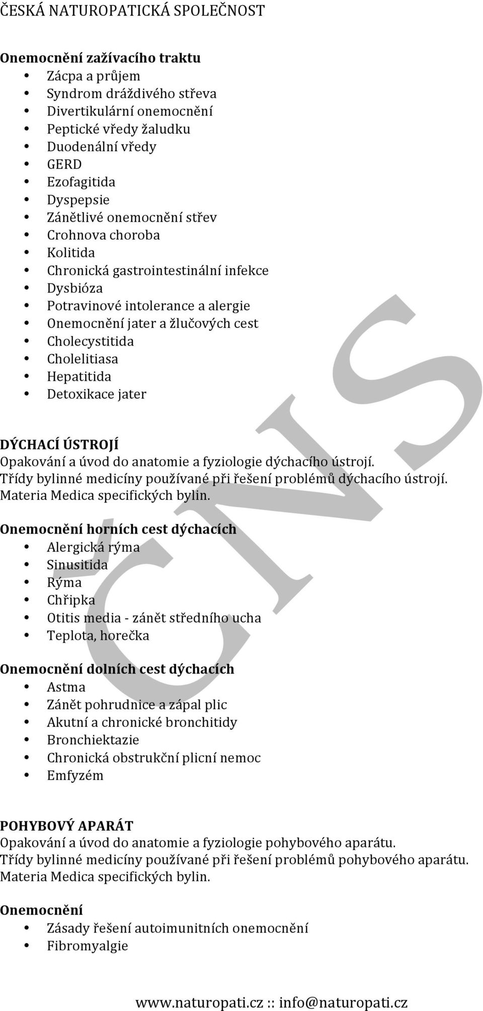 úvod do anatomie a fyziologie dýchacího ústrojí. Třídy bylinné medicíny používané při řešení problémů dýchacího ústrojí.