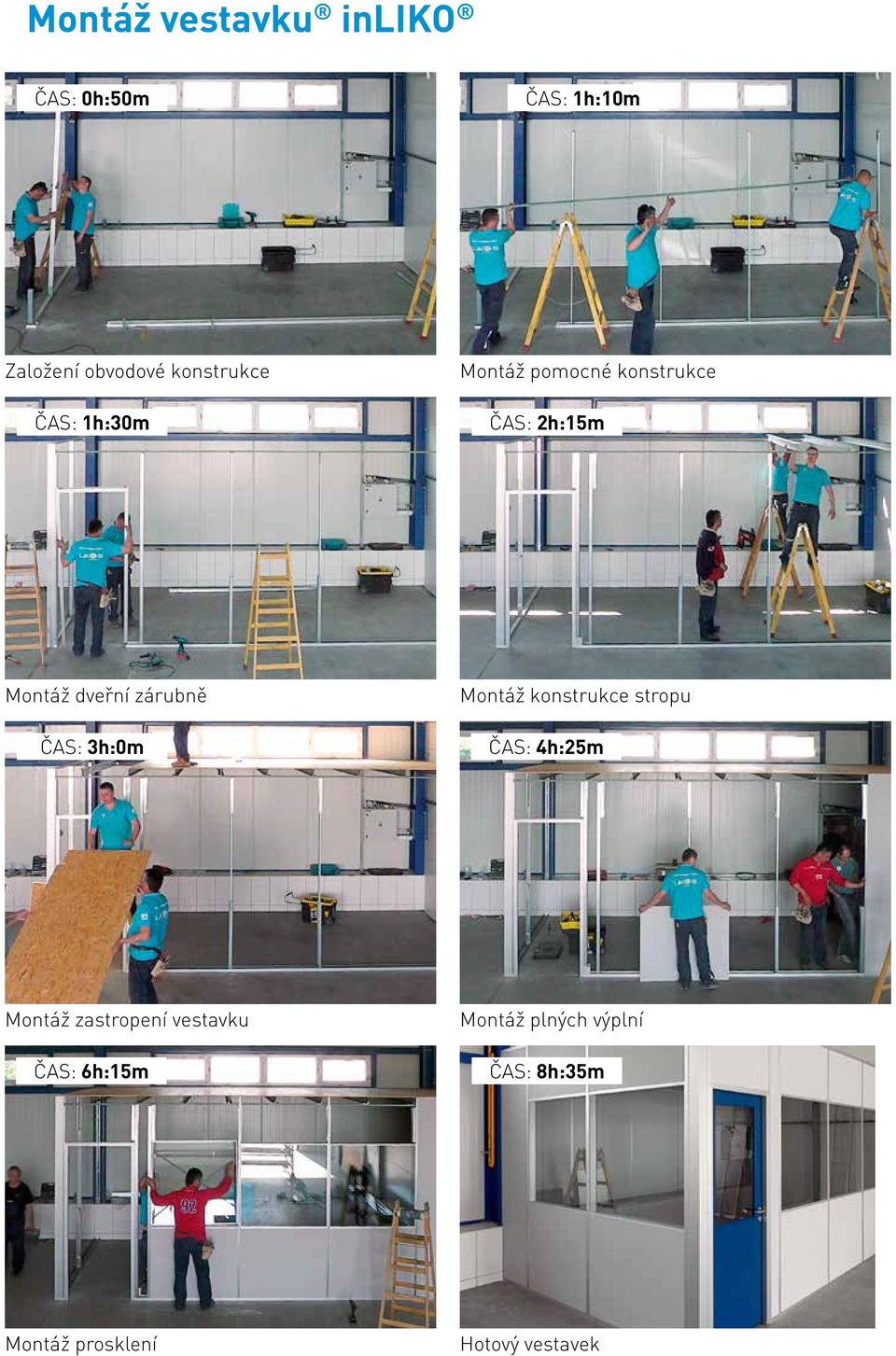 ČAS: 3h:0m Montáž konstrukce stropu ČAS: 4h:25m Montáž zastropení vestavku