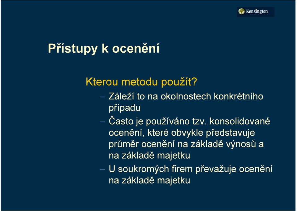 tzv. konsolidované ocenění, které obvykle představuje průměr