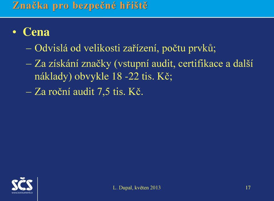 značky (vstupní audit, certifikace a další