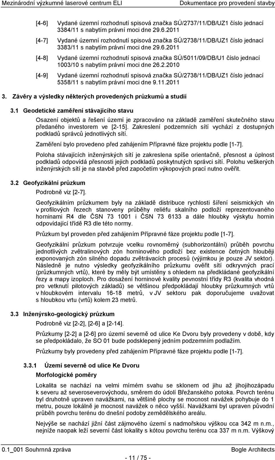 11.2011 3. Závěry a výsledky některých provedených průzkumů a studií 3.