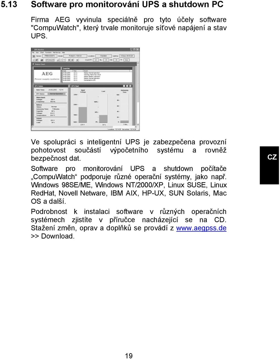 Software pro monitorování UPS a shutdown počítače CompuWatch podporuje různé operační systémy, jako např.