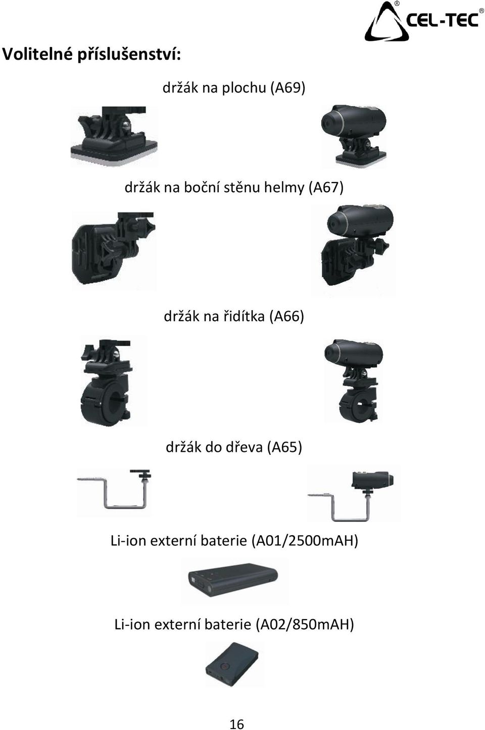 (A66) držák do dřeva (A65) Li-ion externí baterie