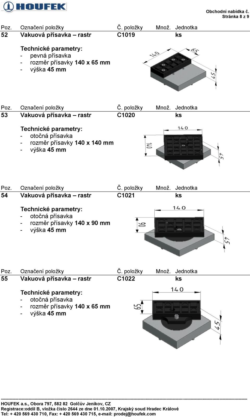 x 140 mm 54 Vakuová přísavka rastr C1021 ks - otočná přísavka - rozměr přísavky 140 x