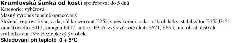 látky, stabilizátor E450,E451, zahušťovadlo E412, karagen E407, antiox.