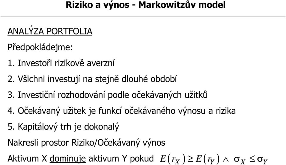 Investiční rozhodování podle očekávaných užitků 4.