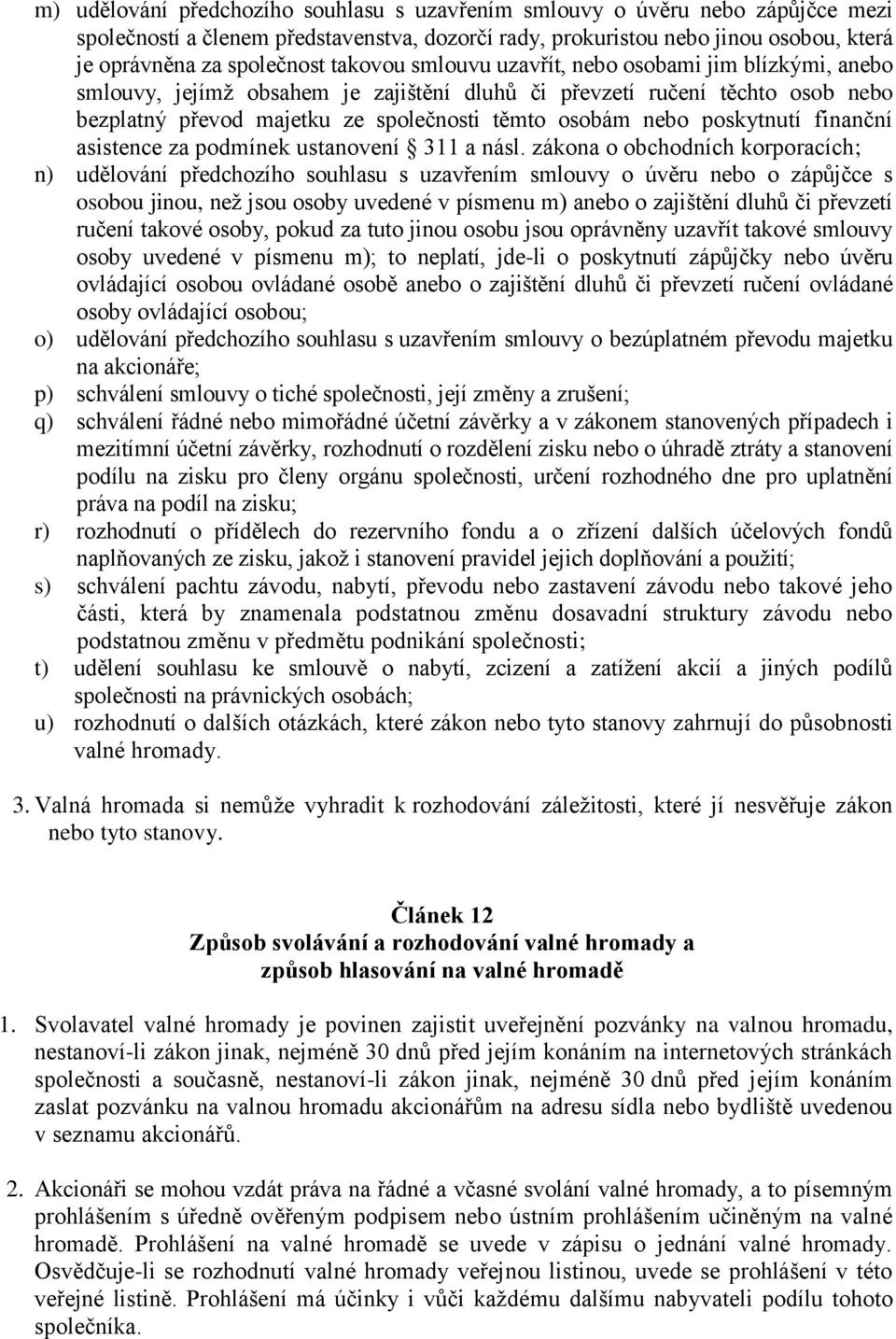 poskytnutí finanční asistence za podmínek ustanovení 311 a násl.